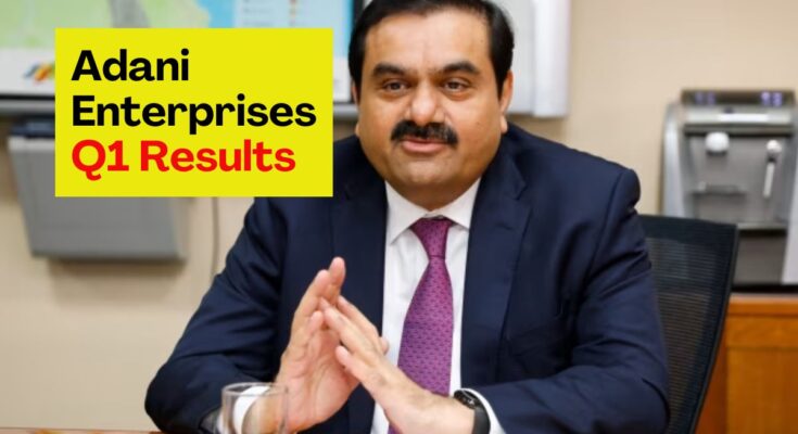 Adani Enterprises Q1 Results