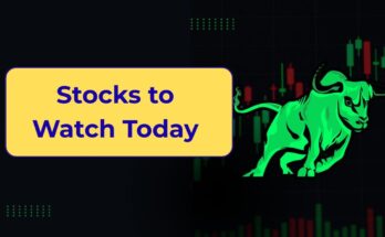Stocks to Watch Today