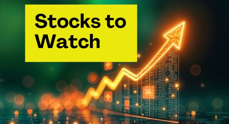 Stocks to Watch 