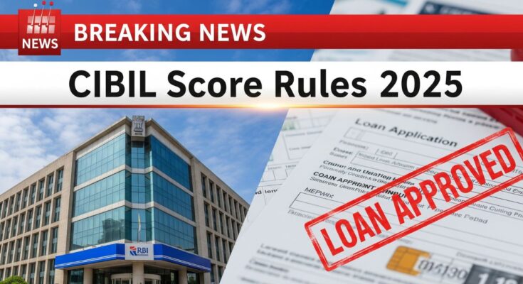CIBIL score rules 2025